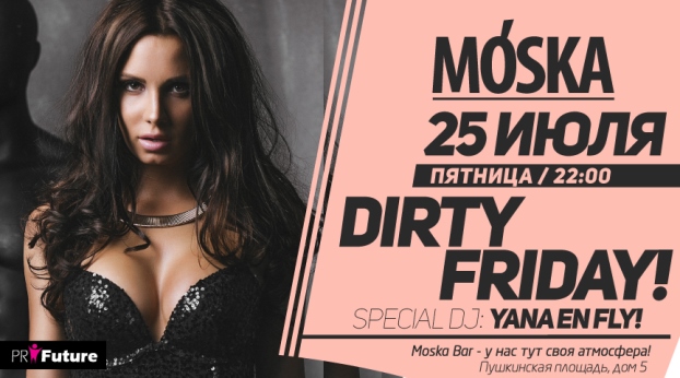 Dirty Friday! Special Dj: Yana en Fly!