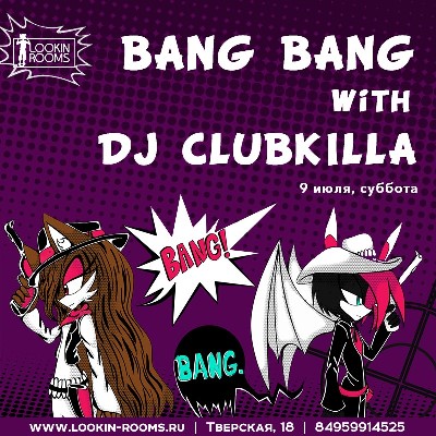 BANG BANG with DJ CLUBKILLA