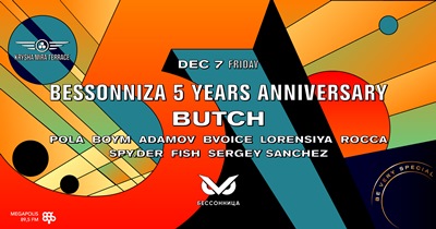 Bessonniza 5 Year Anniversary w/ Butch